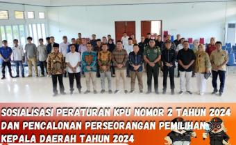 Sosialisasi PKPU Nomor 2 Tahun 2024 dan Pencalonan Perseorangan pemilihan kepala Daerah Tahun 2024
