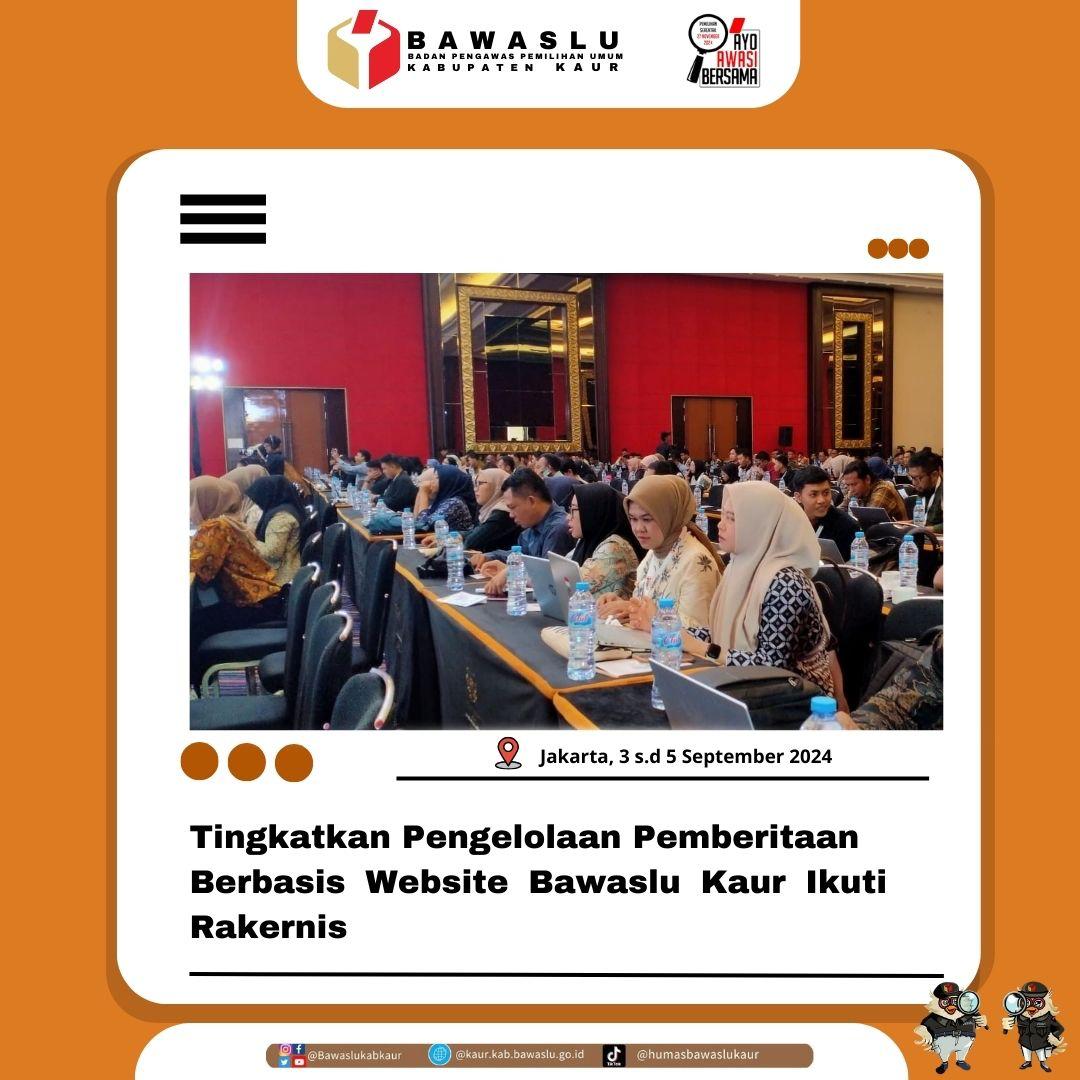 Staf Pengelola Website Bawaslu Kabupaten Kaur dalam Rapat Kerja Teknis Pengelolaan Pemberitaan Dan Optimalisasi Website Bawaslu, di Jakarta.