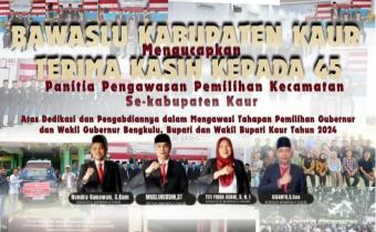 Terimakasih Kepada Panwascam Se-Kabupaten Kaur yang telah mensukseskan pesta demokrasi di Kabupaten Kaur.
